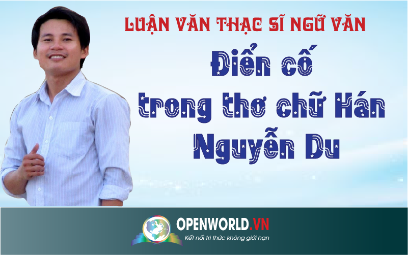 LUẬN VĂN THẠC SĨ NGỮ VĂN: Điển cố trong thơ chữ Hán Nguyễn Du (Tài liệu tham khảo văn học Việt nam)