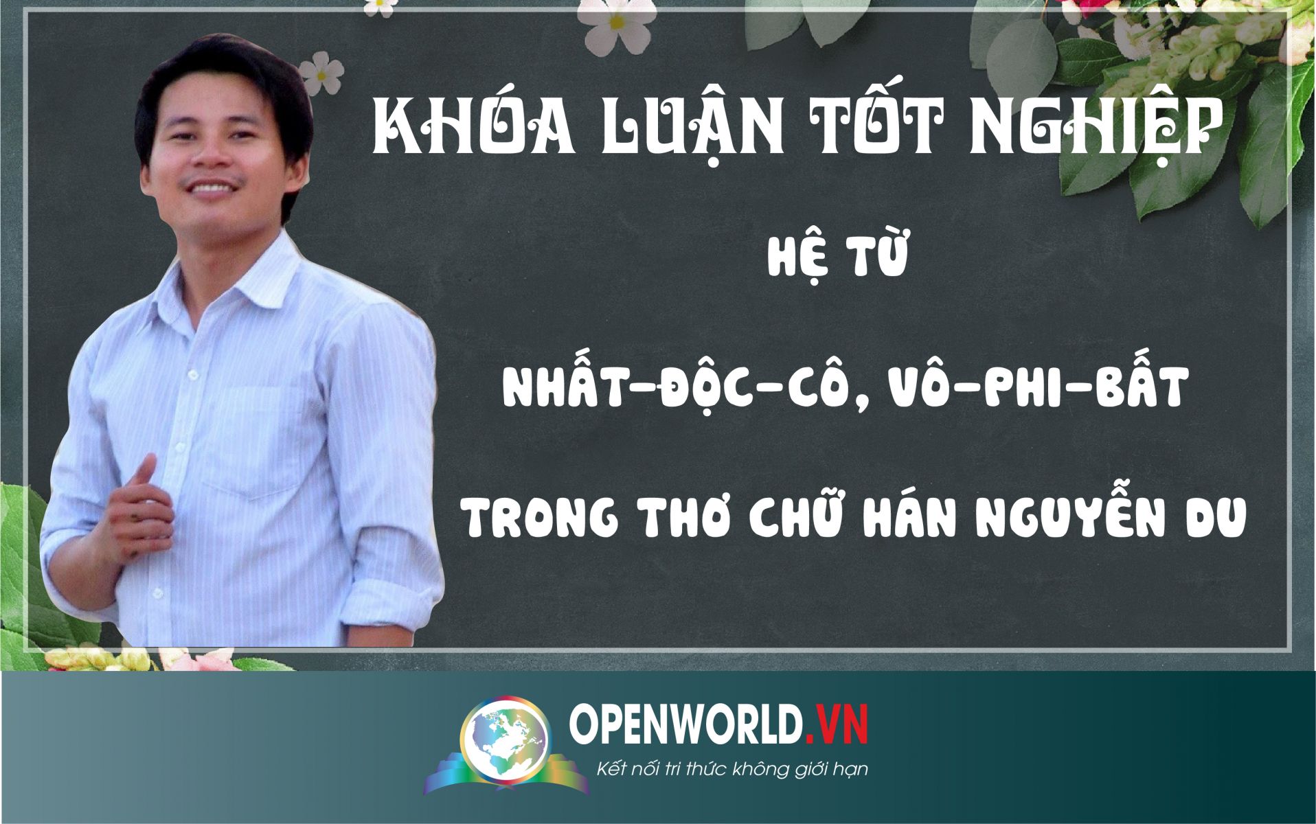 Khóa luận tốt nghiệp: Hệ từ "nhất, độc, cô, vô, phi, bất" trong thơ chữ Hán Nguyễn Du (Tài liệu tham khảo văn học)